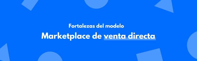 fortalezas marketplace venta directa