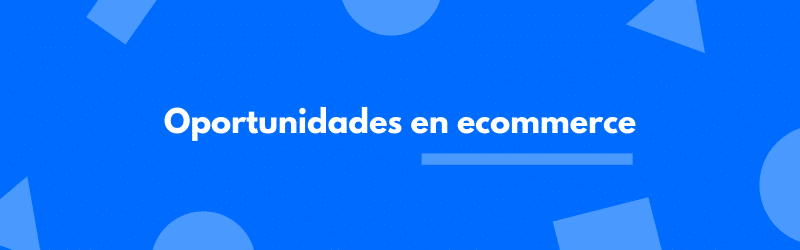 oportunidades ecommerce