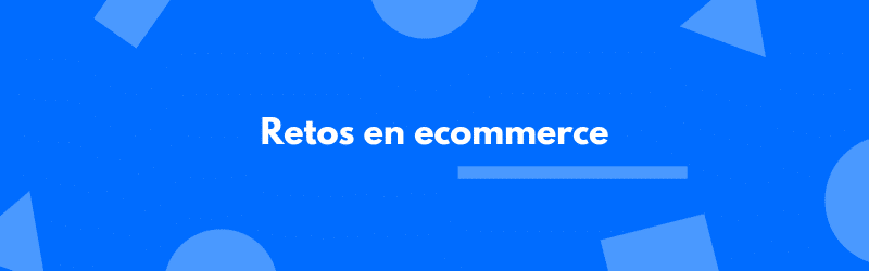 retos ecommerce