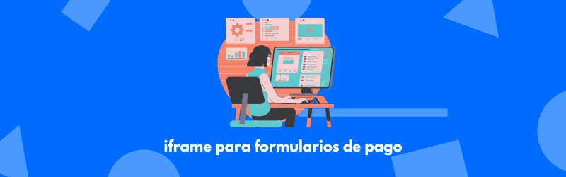 iframe en formularios de pago