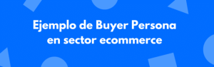 Buyer persona ejemplo